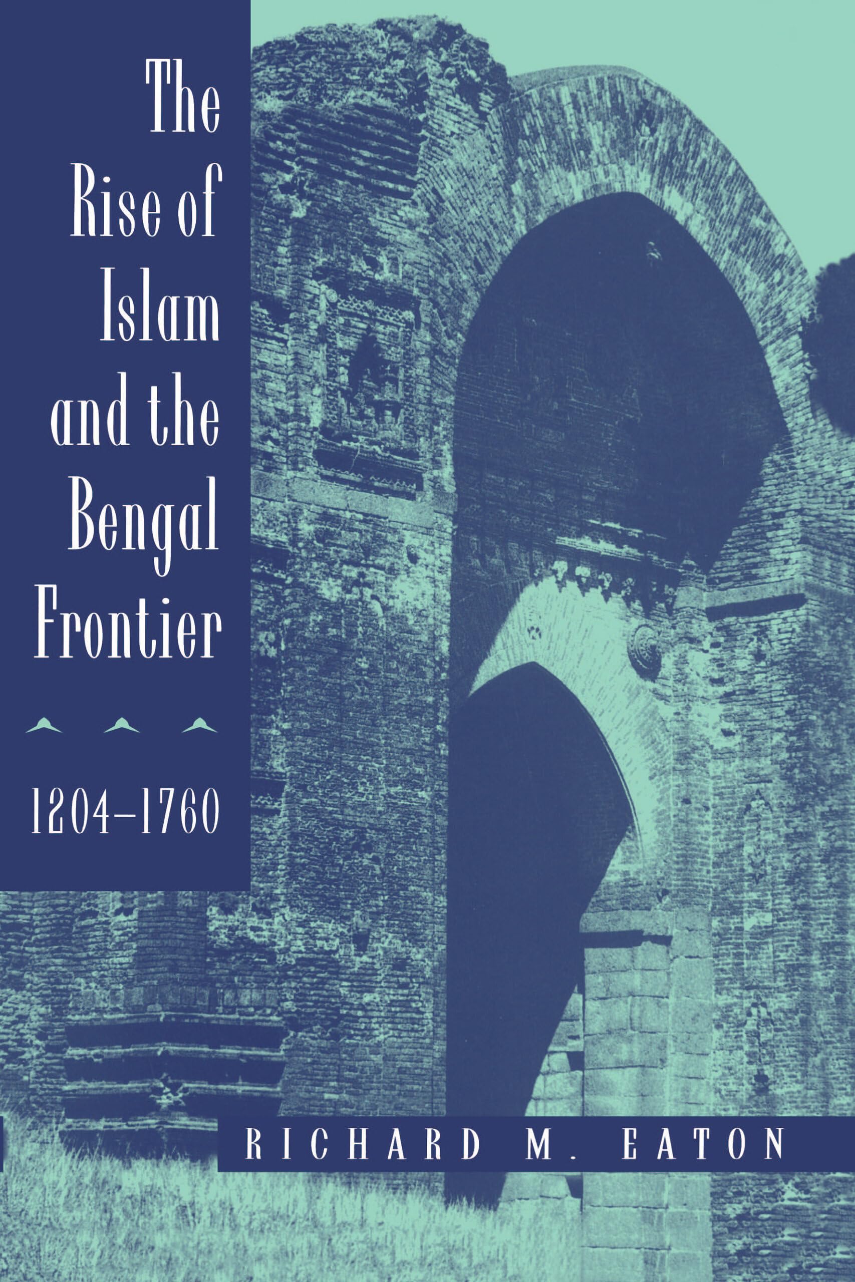 The Rise of Islam and the Bengal Frontier, 1204-1760 (Comparative Studies on Muslim Societies) (Volume 17) used book depot