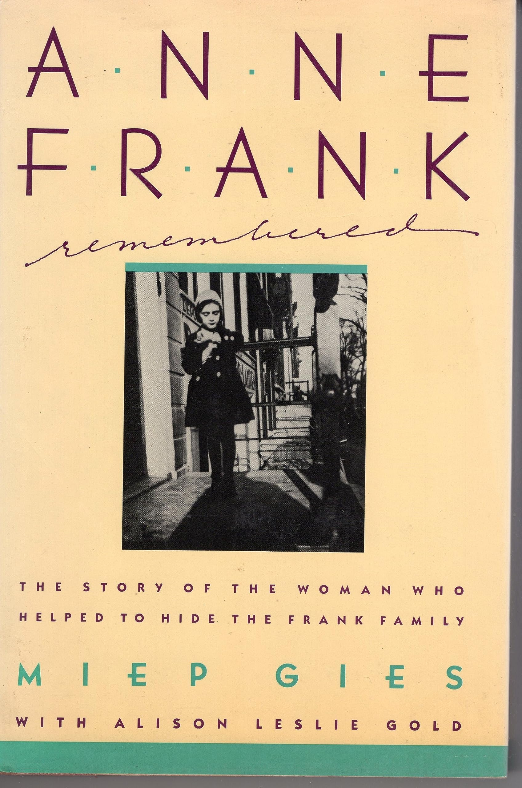 Anne Frank Remembered: The Story of the Woman Who Helped to Hide the Frank Family used book depot