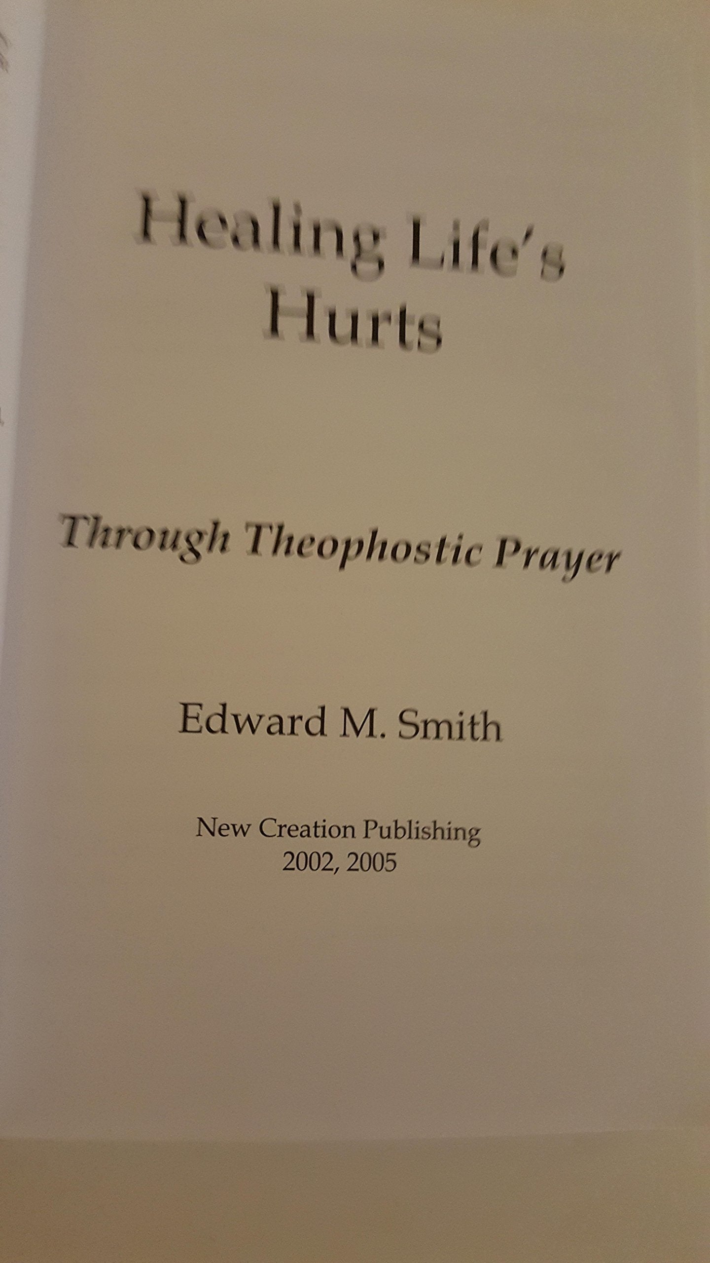 Healing Life's Hurts Through Theophostic Prayer used book depot