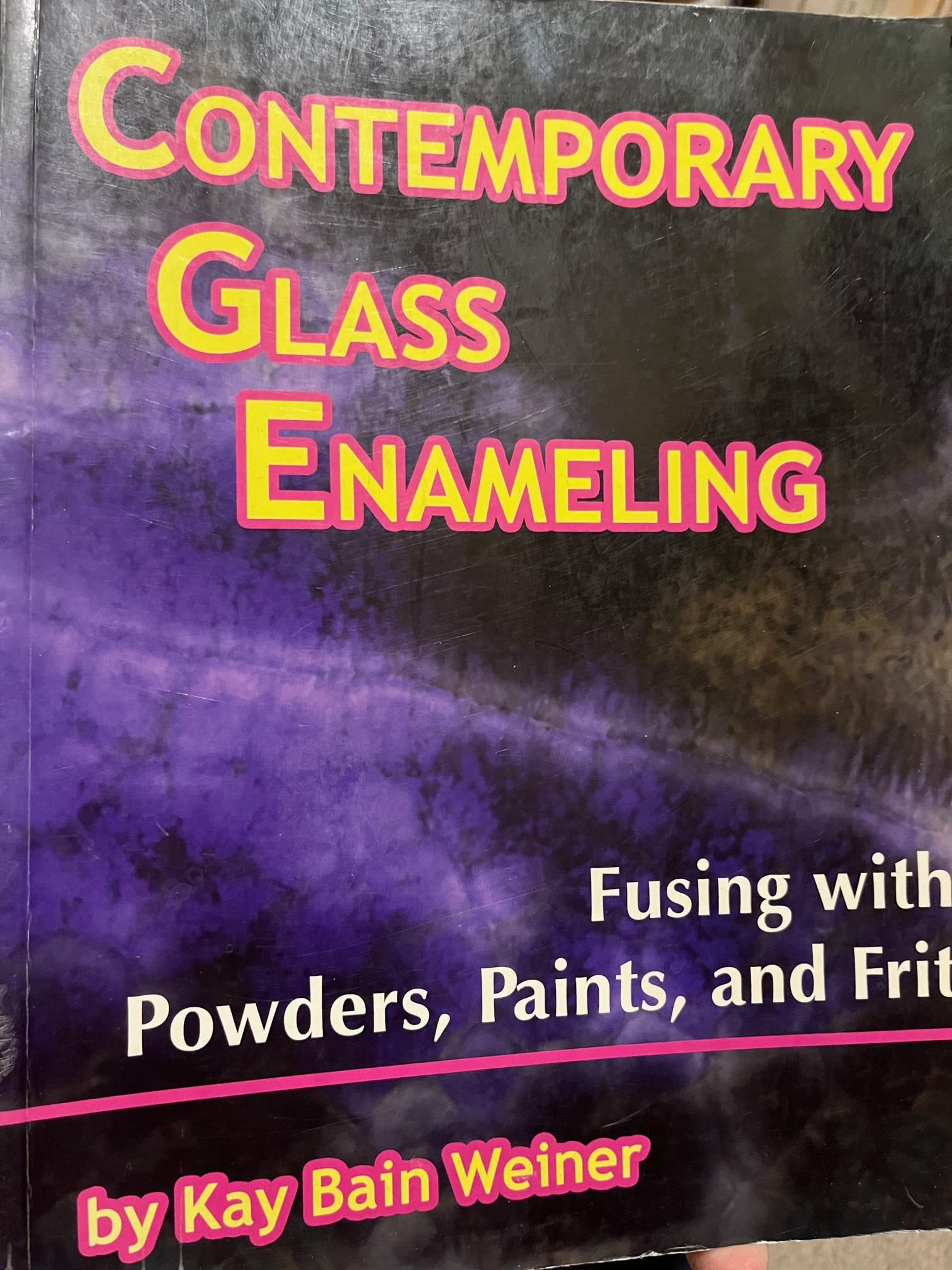 Contemporary Glass Enameling: Fusing with Powders, Paints, and Frit used book depot