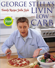 George Stella's Livin' Low Carb: Family Recipes Stella Style used book depot