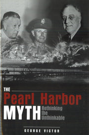 The Pearl Harbor Myth: Rethinking the Unthinkable (Potomac's Military Controversies) used book depot