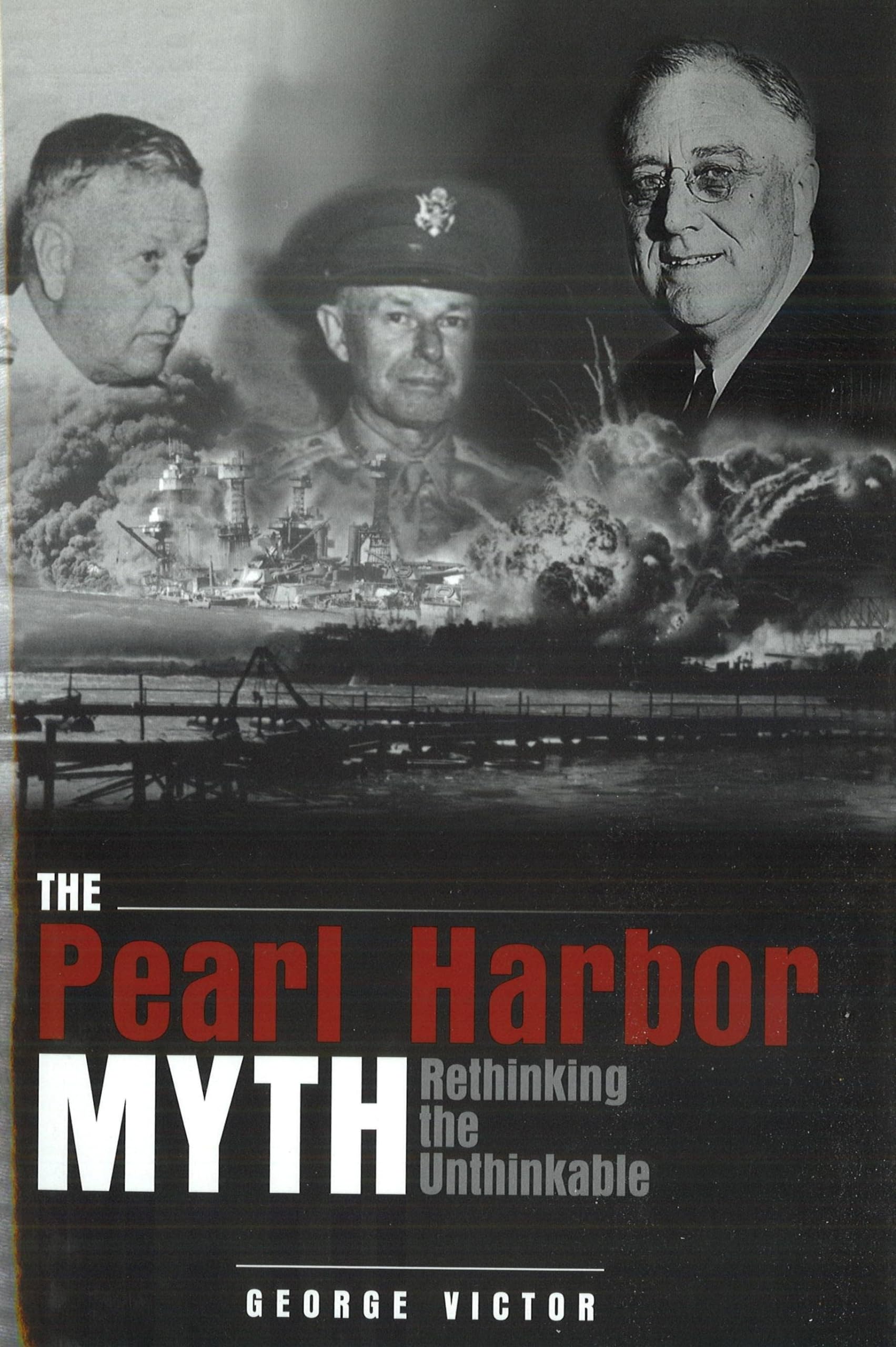 The Pearl Harbor Myth: Rethinking the Unthinkable (Potomac's Military Controversies) used book depot
