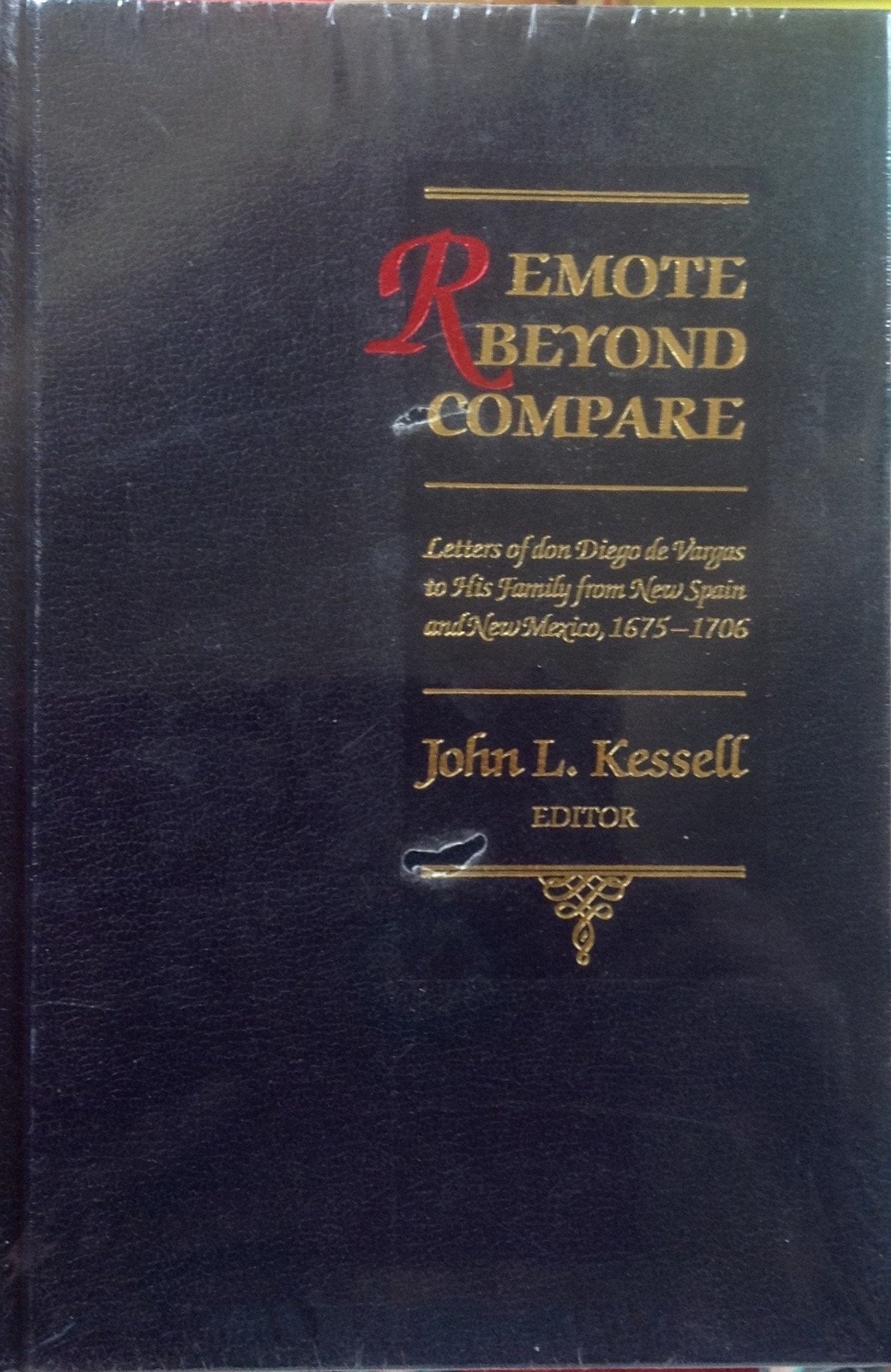 Remote Beyond Compare: Letters of don Diego de Vargas to His Family from New Spain and Mexico, 1675-1706 (Journals of Don Diego De Vargos) used book depot