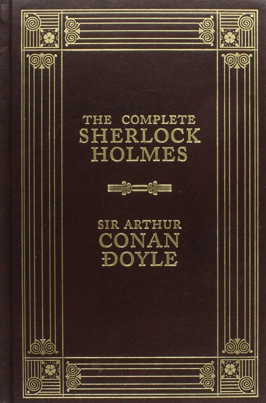 The Complete Sherlock Holmes [Hardcover] Arthur Conan Doyle