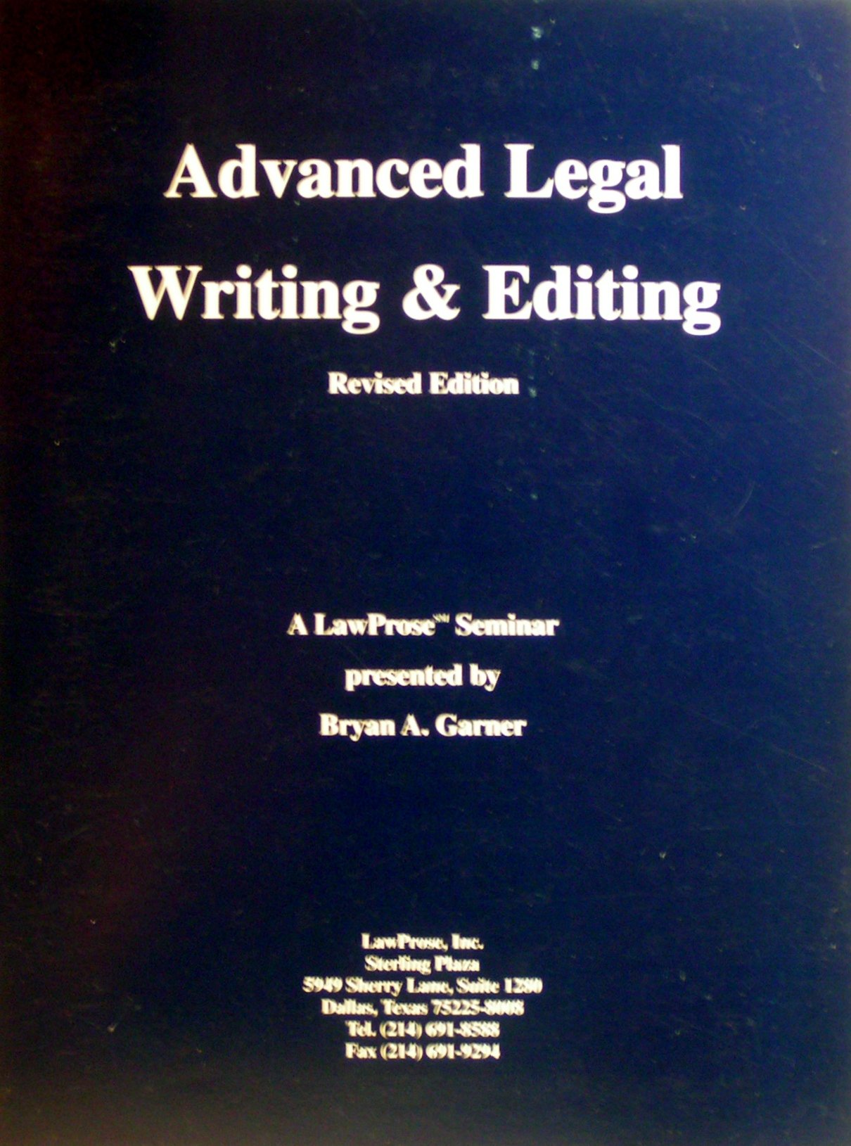 Advanced legal writing & editing: A LawProse Seminar used book depot