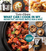 Taste of Home What Can I Cook in My Instant Pot, Air Fryer, Waffle Iron...?: Get Geared Up, Great Cooking Starts Here (Taste of Home Quick & Easy) used book depot