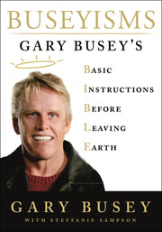 Buseyisms: Gary Busey's Basic Instructions Before Leaving Earth used book depot