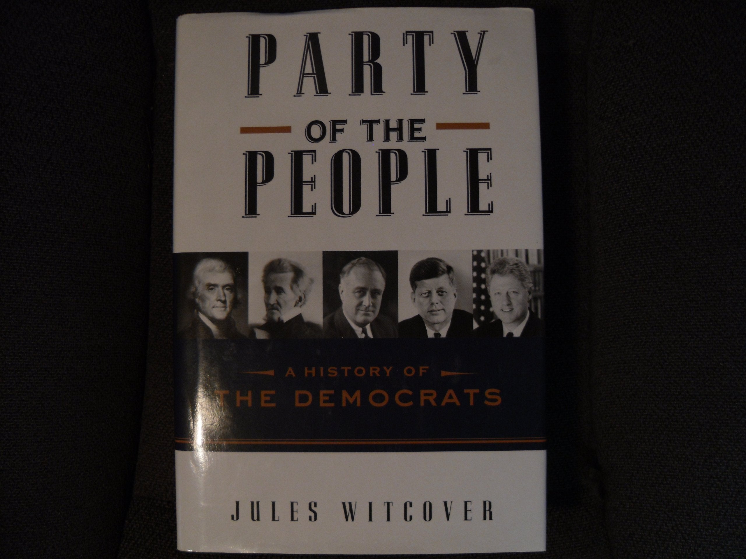 Party of the People: A History of the Democrats used book depot