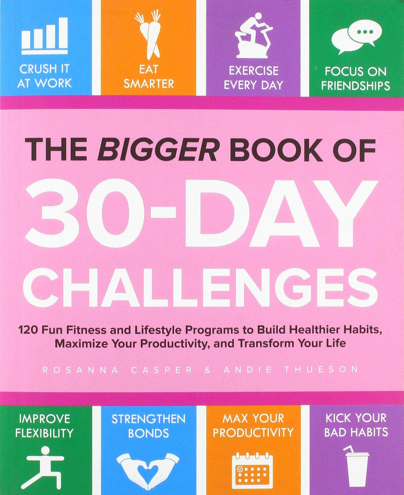 The Bigger Book Of 30-day Challenges: 120 Fun Fitness and Lifestyle Programs to Build Healthier Habits, Maximize Your Productivity, and Transform Your Life used book depot