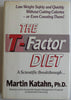 The T-Factor Diet: Lose Weight Safely and Quickly Without Cutting Calories -- or Even Counting Them! A Scientific Breakthrough...