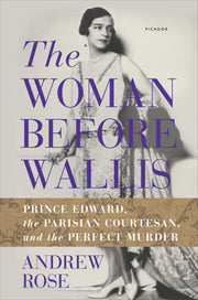 The Woman Before Wallis: Prince Edward, the Parisian Courtesan, and the Perfect Murder used book depot