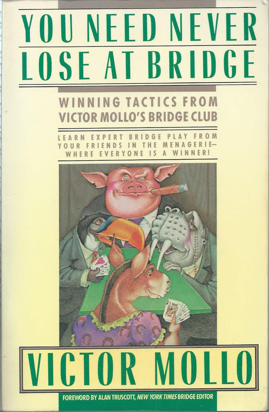 You Need Never Lose at Bridge: Winning Tactics from Victor Mollos Bridge Club Mollo, Victor