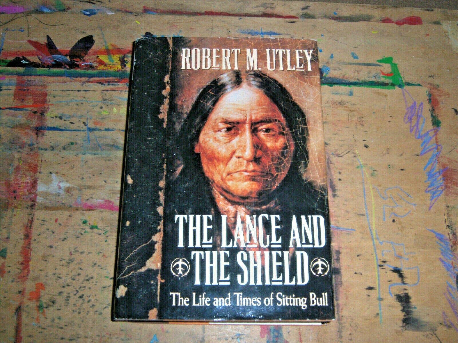 The Lance and the Shield: The Life and Times of Sitting Bull used book depot