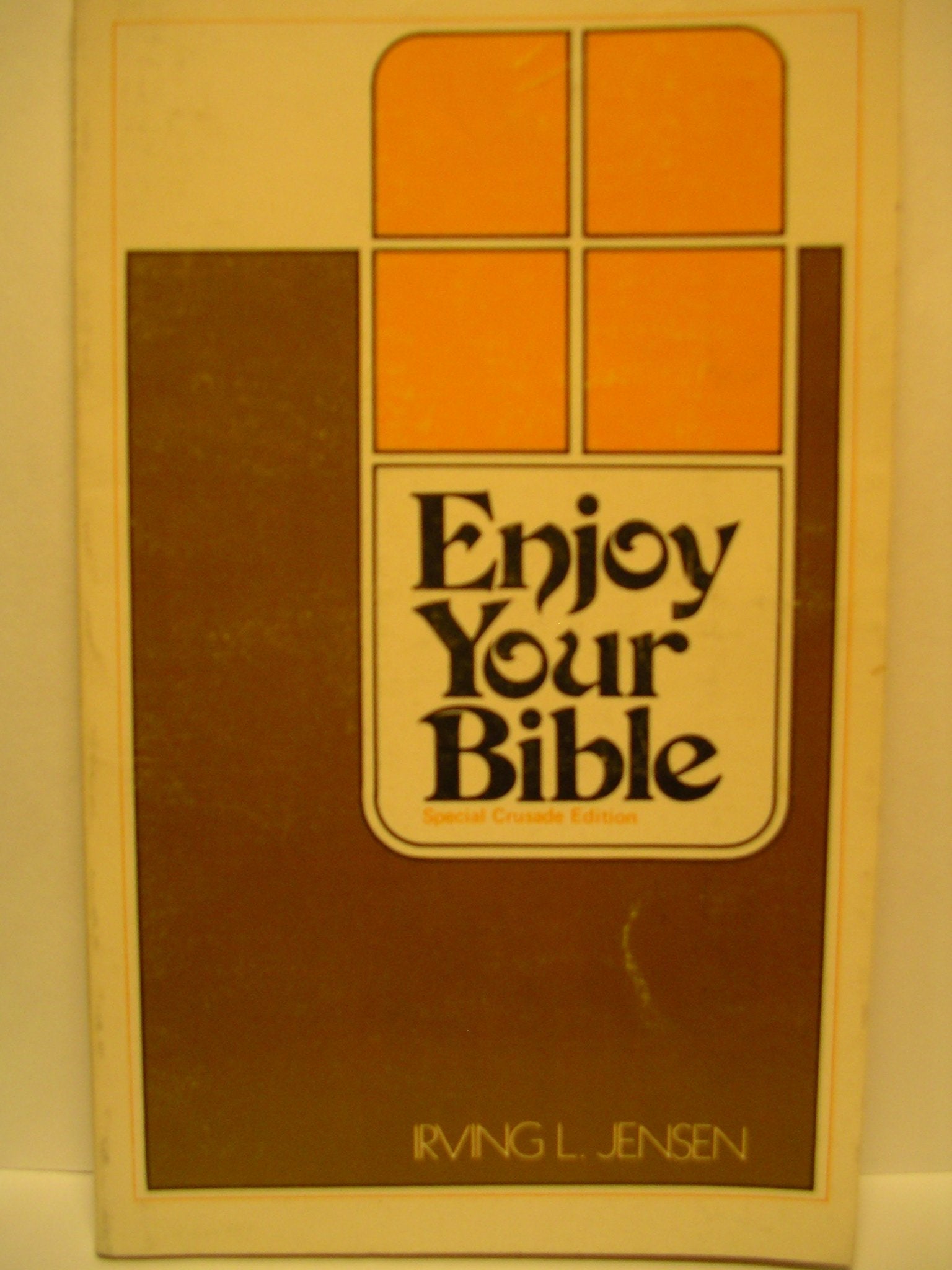 ENJOY YOUR BIBLE SPECIAL CRUSADE EDITION~IRVING L. JENSEN 1969 used book depot
