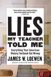 Lies My Teacher Told Me: Everything Your American History Textbook Got Wrong used book depot