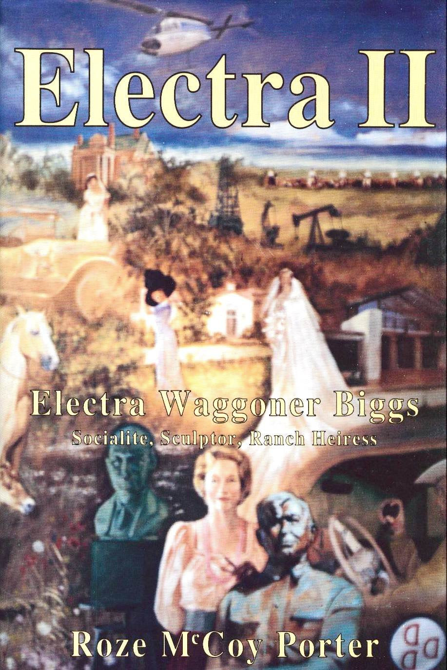 Electra II: Electra Waggoner Biggs, socialite, sculptor, ranch heiress used book depot