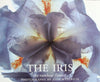 The Iris: The Rainbow Flower Hager, Ben R and Westrich, Josh