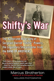 Shifty's War: The Authorized Biography of Sergeant Darrell "Shifty" Powers, the Legendary Sharpshooter from the Band of Brothers used book depot
