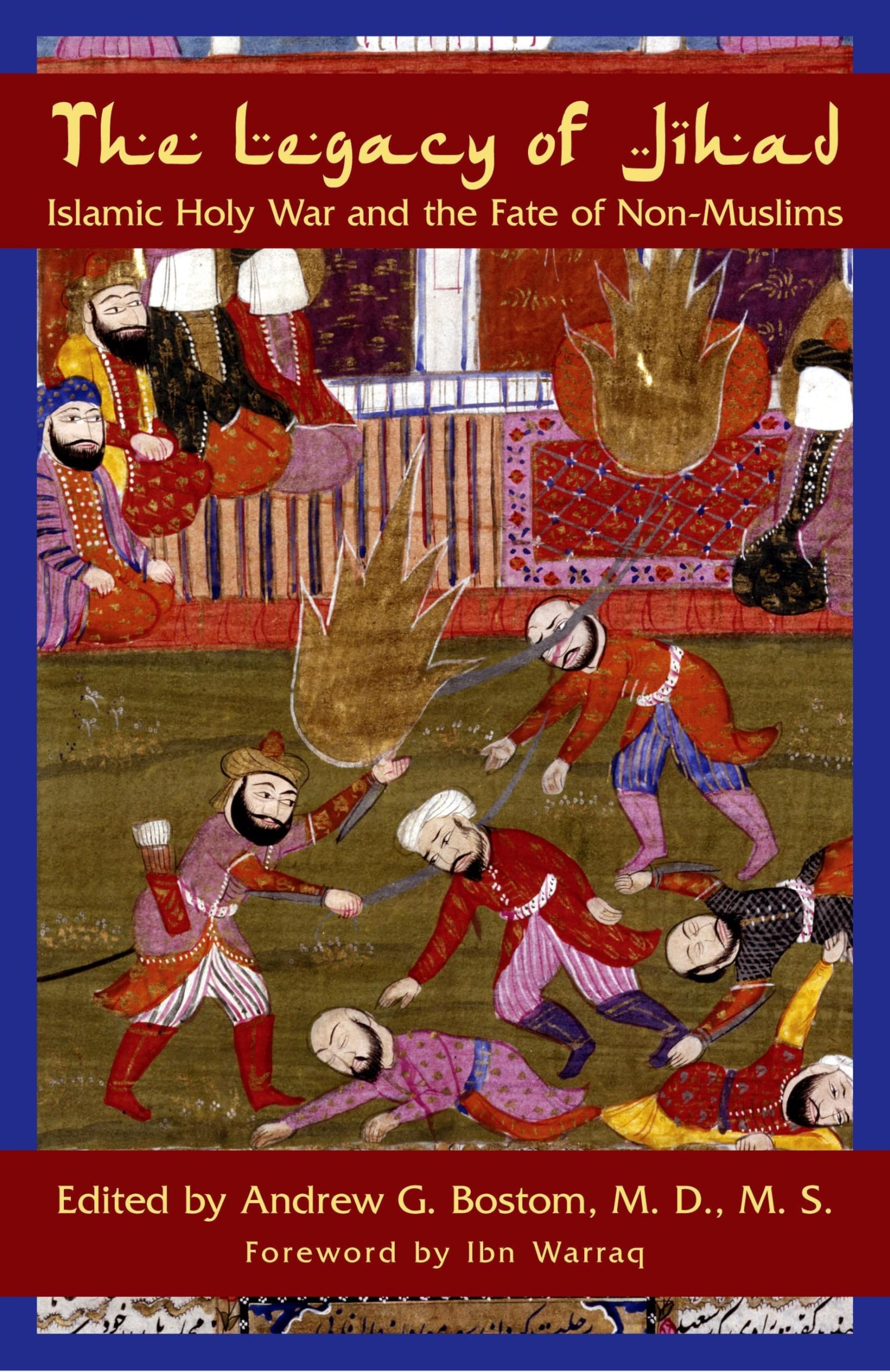 The Legacy Of Jihad: Islamic Holy War And The Fate Of Non-muslims used book depot