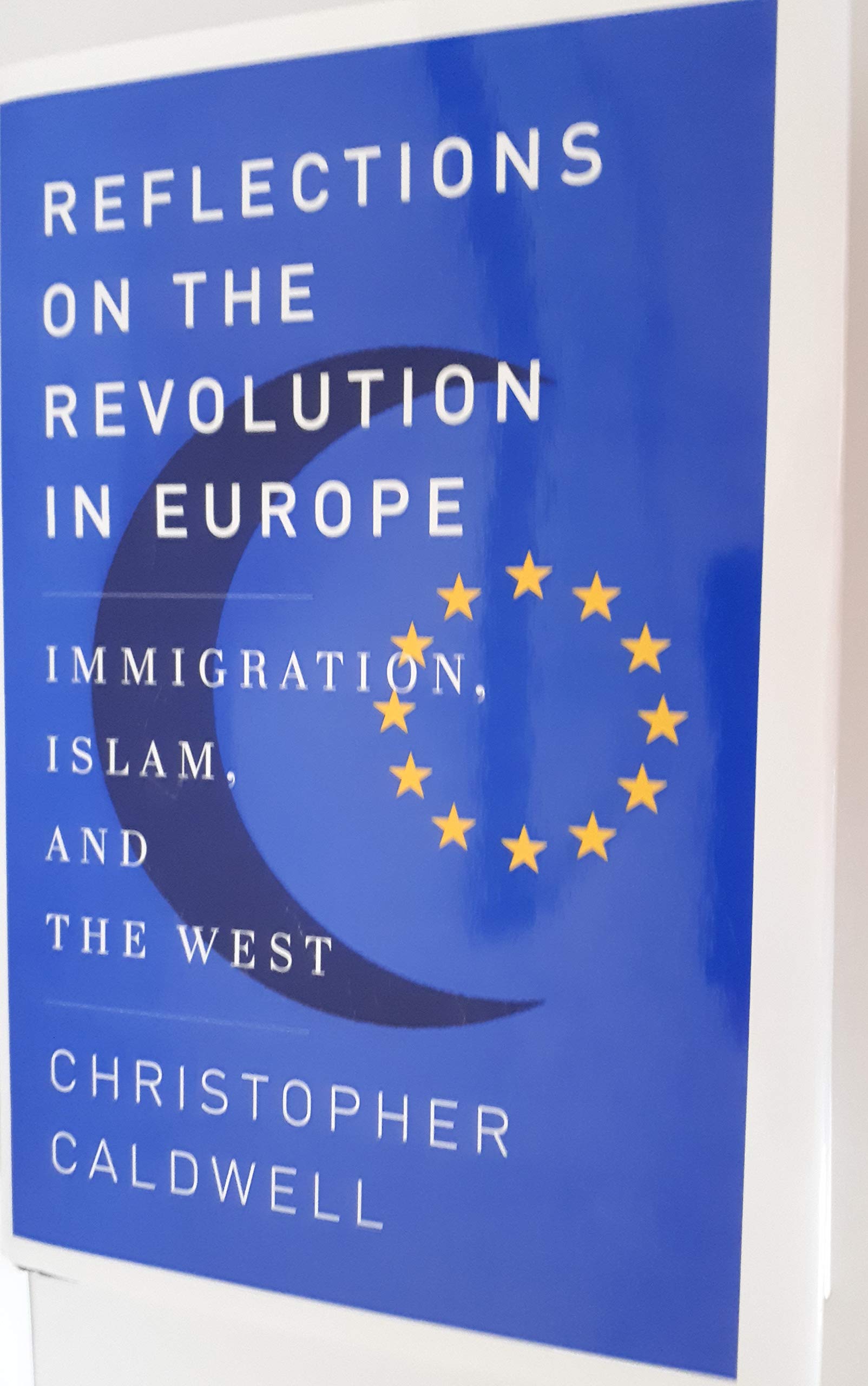 Reflections on the Revolution In Europe: Immigration, Islam, and the West used book depot