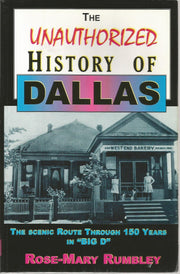The Unauthorized History of Dallas, Texas