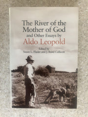 The River of the Mother of God and Other Essays by Aldo Leopold used book depot