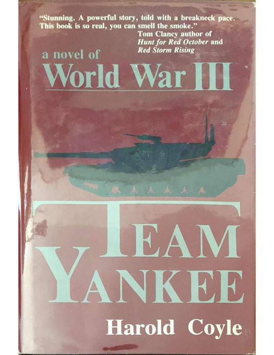 Team Yankee: A Novel of World War III Coyle, Harold