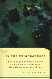 In The Neighborhood: The Search for Community on an American Street, One Sleepover at a Time used book depot