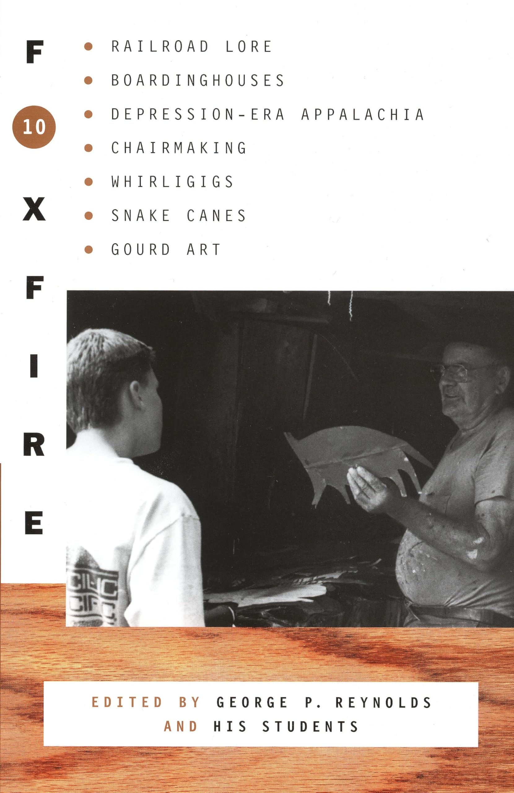 Foxfire 10: Railroad Lore, Boardinghouses, Depression-Era Appalachia, Chairmaking, Whirligigs, Snake Canes, Gourd Art (Foxfire Series) used book depot