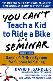 You Can't Teach a Kid to Ride a Bike at a Seminar, 2nd Edition: Sandler TrainingΓÇÖs 7-Step System for Successful Selling used book depot