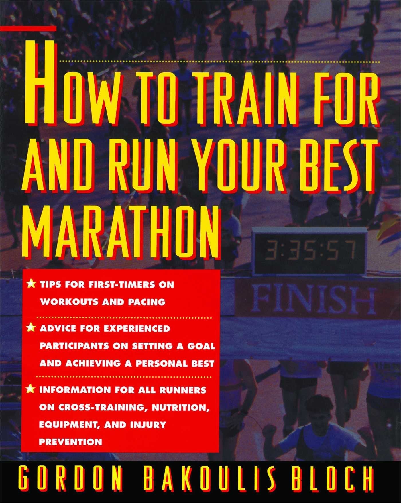 How to Train For and Run Your Best Marathon: Valuable Coaching From a National Class Marathoner on Getting Up For and Finishing used book depot