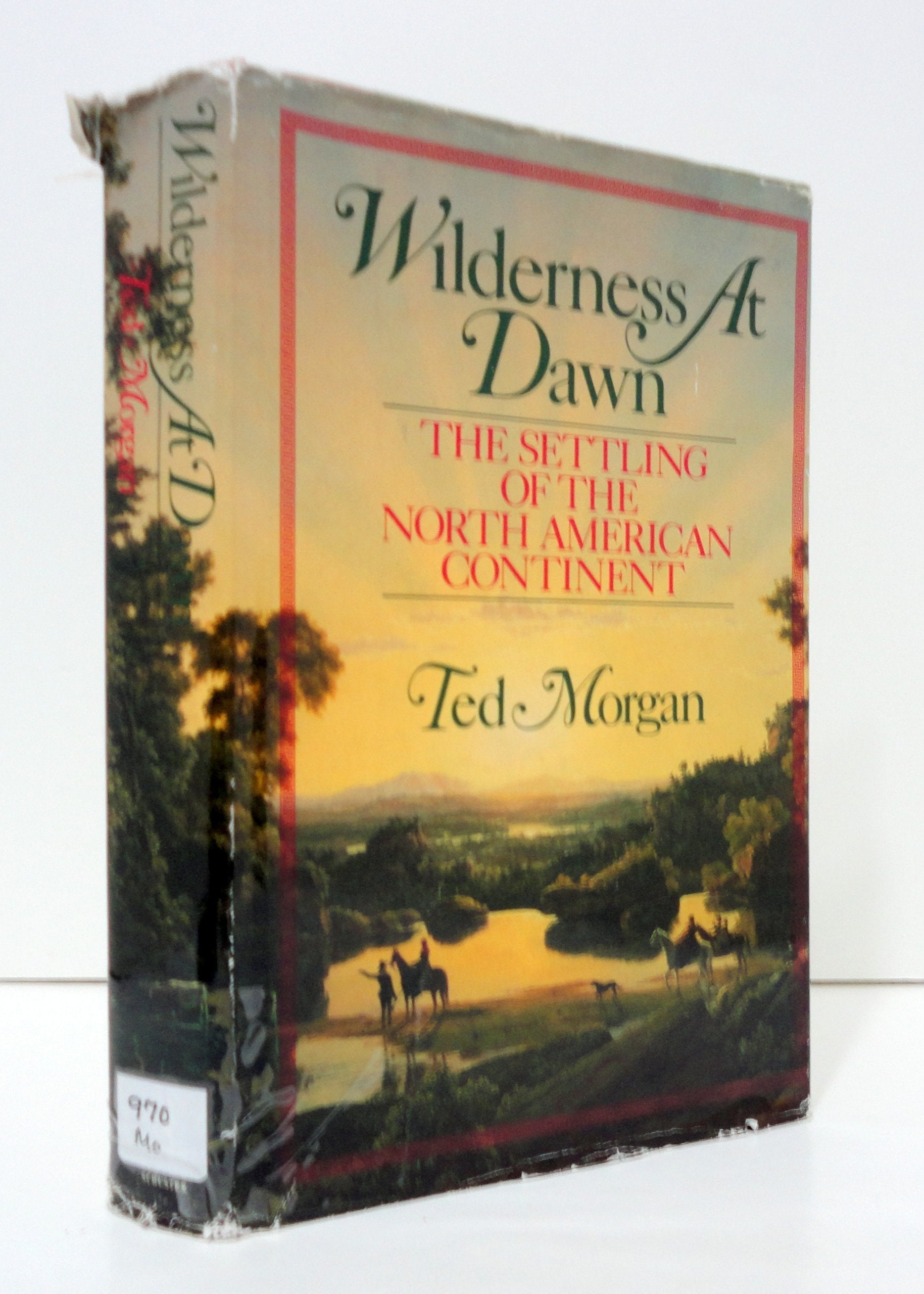 Wilderness At Dawn: The Settling of the North American Continent used book depot