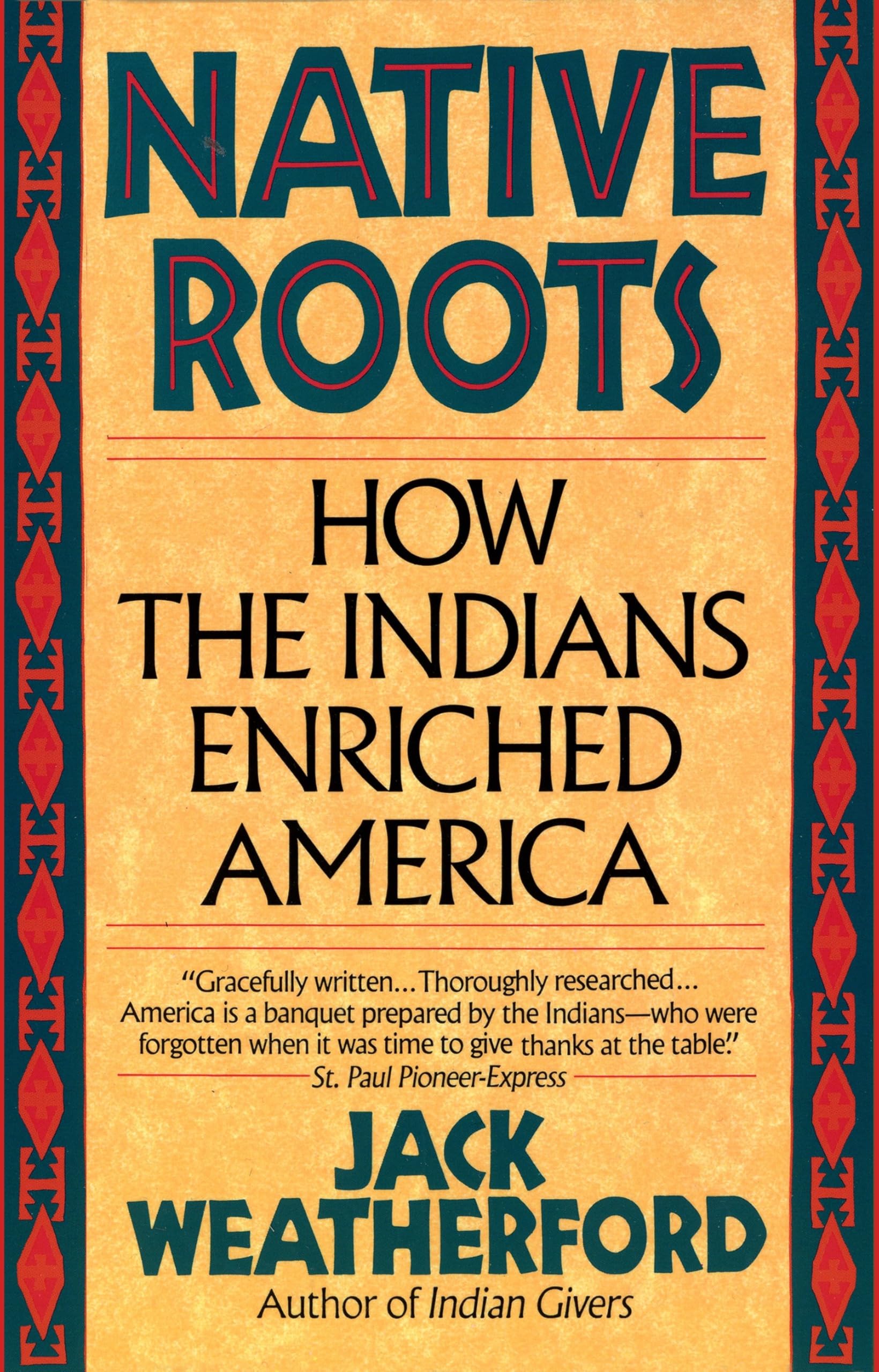 Native Roots: How the Indians Enriched America