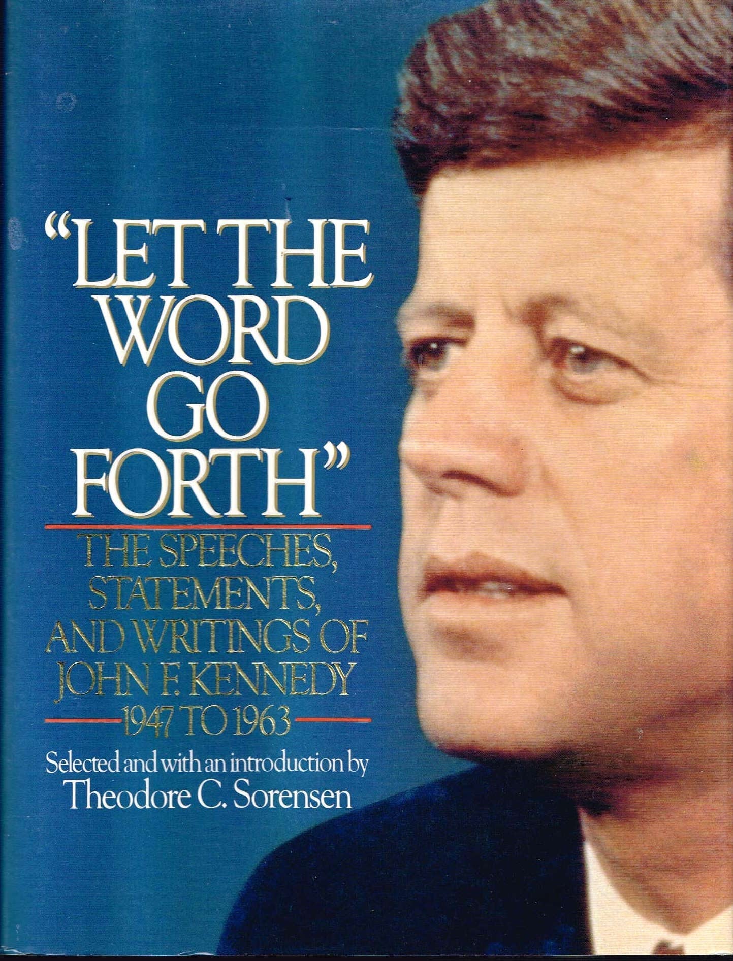 Let the Word Go Forth: The Speeches, Statements, and Writings of John F. Kennedy used book depot