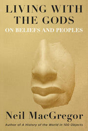 Living with the Gods: On Beliefs and Peoples used book depot
