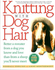 Knitting With Dog Hair: Better a Sweater from a Dog You Know and Love Than from a Sheep You'll Never Meet used book depot