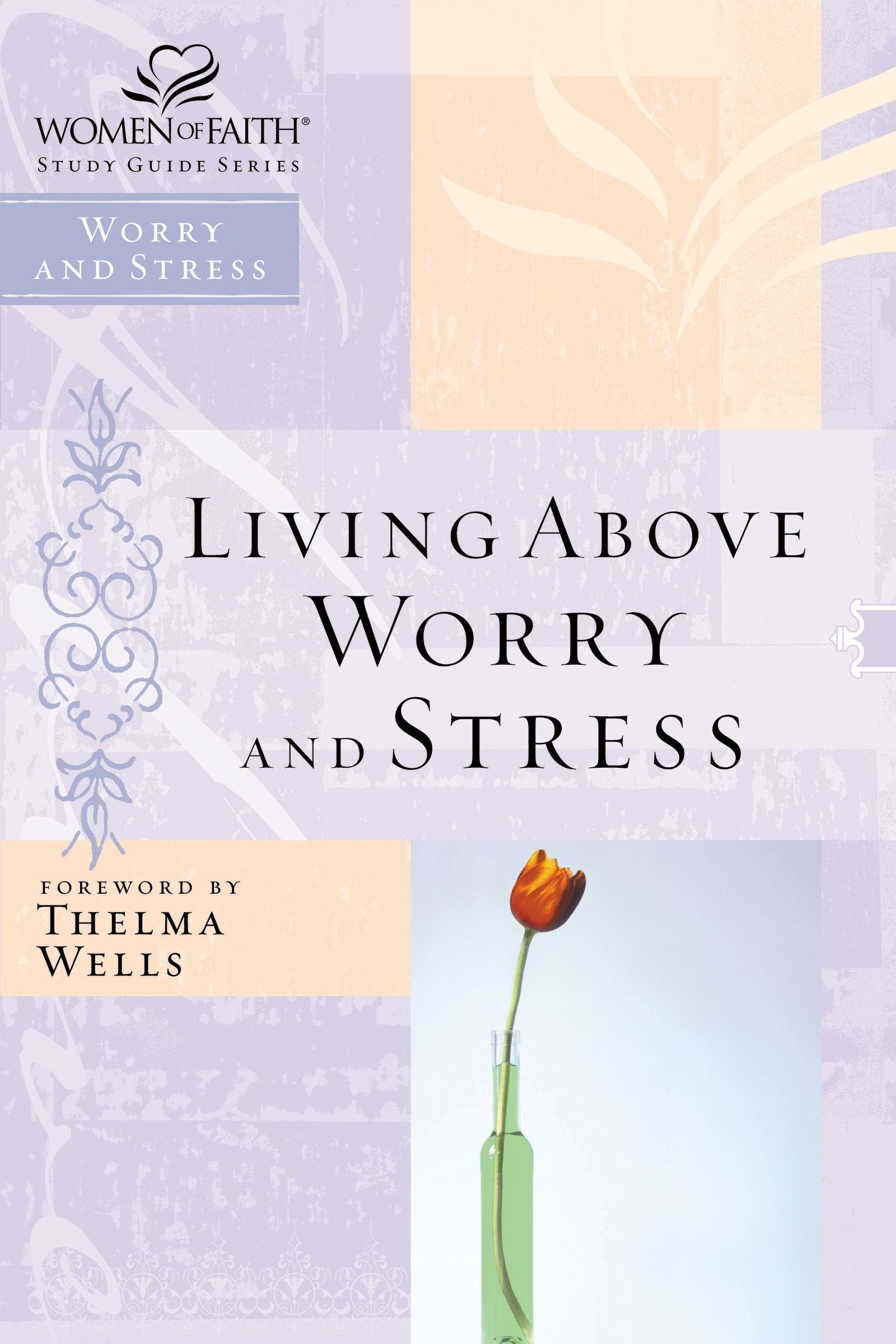 Living Above Worry and Stress (Women of Faith Study Guide) used book depot