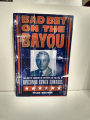 Bad Bet on the Bayou: The Rise and Fall of Gambling in Louisiana and the Fate of Governor Edwin Edwards used book depot