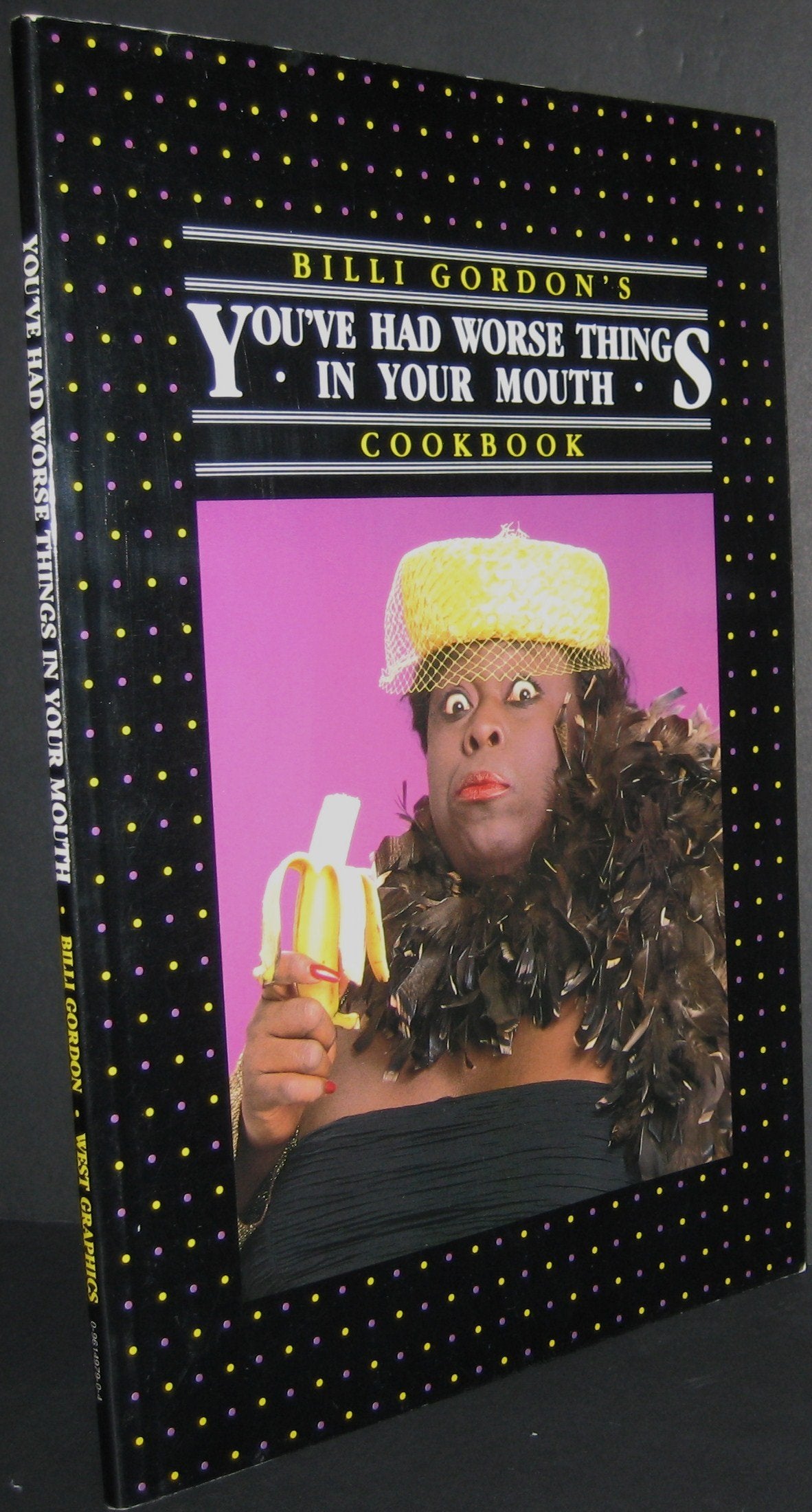 Billi Gordon's You've Had Worse Things in Your Mouth Cookbook