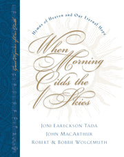 When Morning Gilds the Skies: Hymns of Heaven and Our Eternal Hope (Great Hymns of Our Faith) used book depot