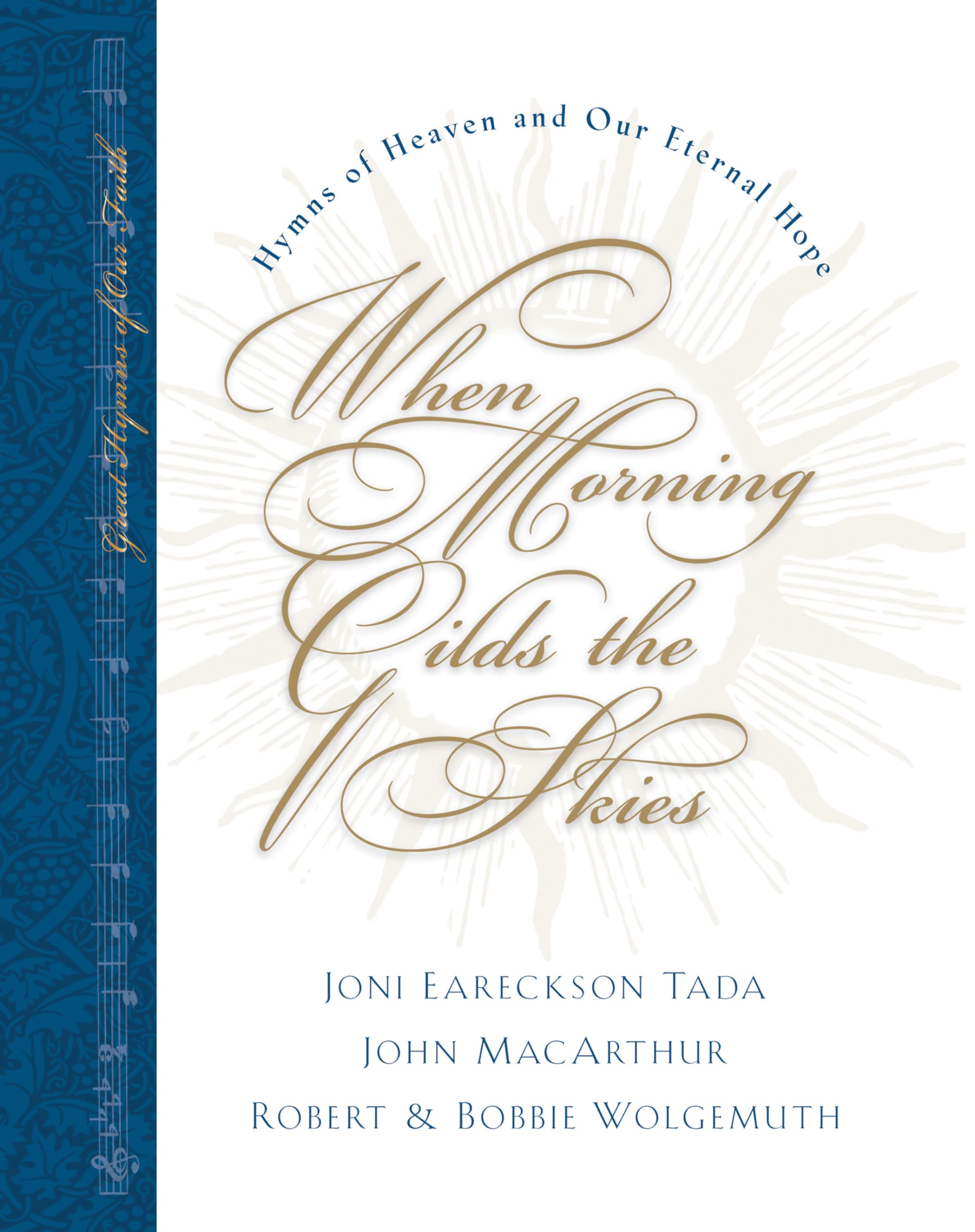 When Morning Gilds the Skies: Hymns of Heaven and Our Eternal Hope (Great Hymns of Our Faith) used book depot