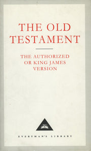 Old Testament: The Authorized or King James Version of 1611 (Everyman's library, No. 175)