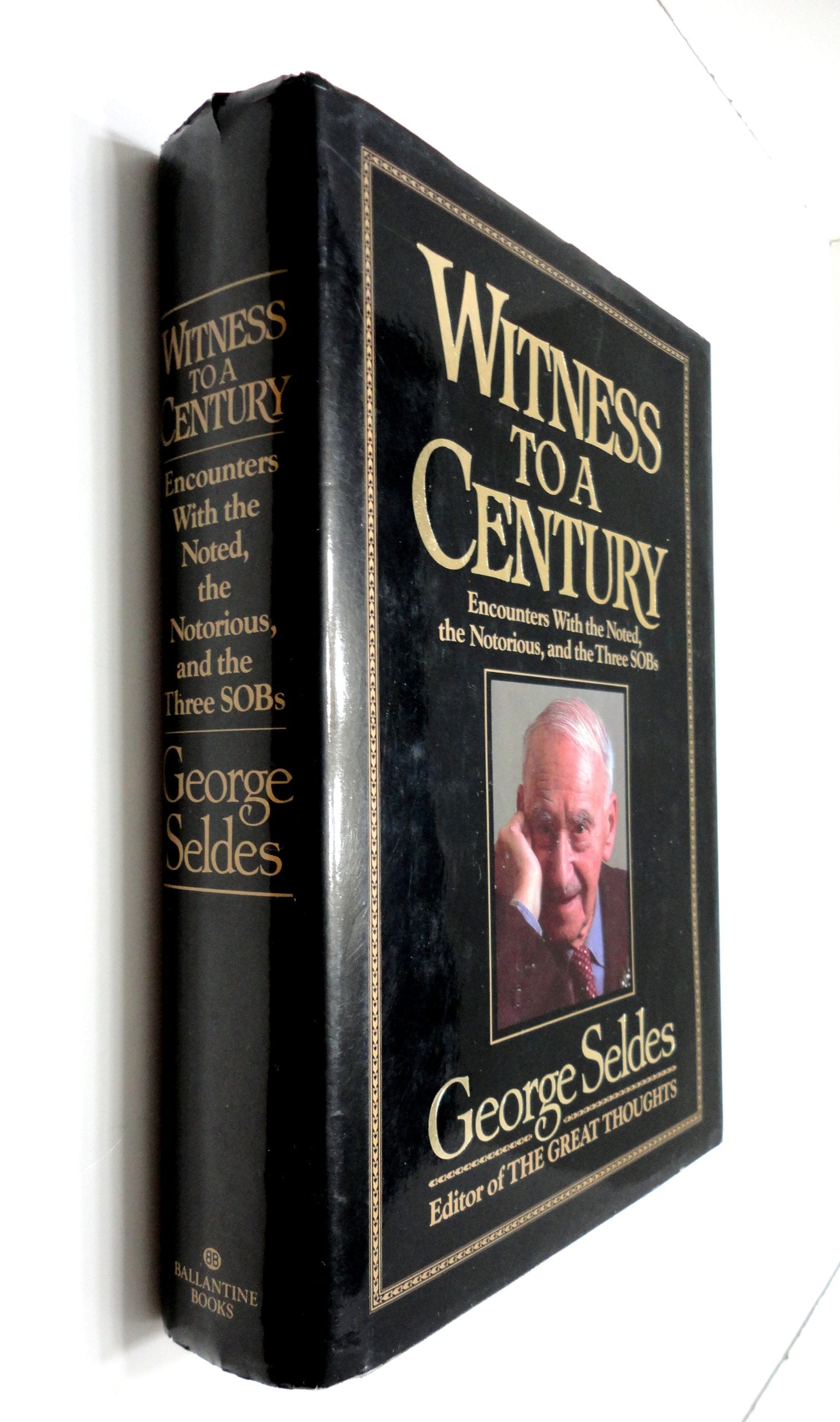Witness to a Century: Encounters with the Noted, the Notorious, and the Three SOBs used book depot