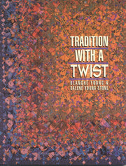 Tradition with a Twist: Variations on Your Favorite Quilts used book depot