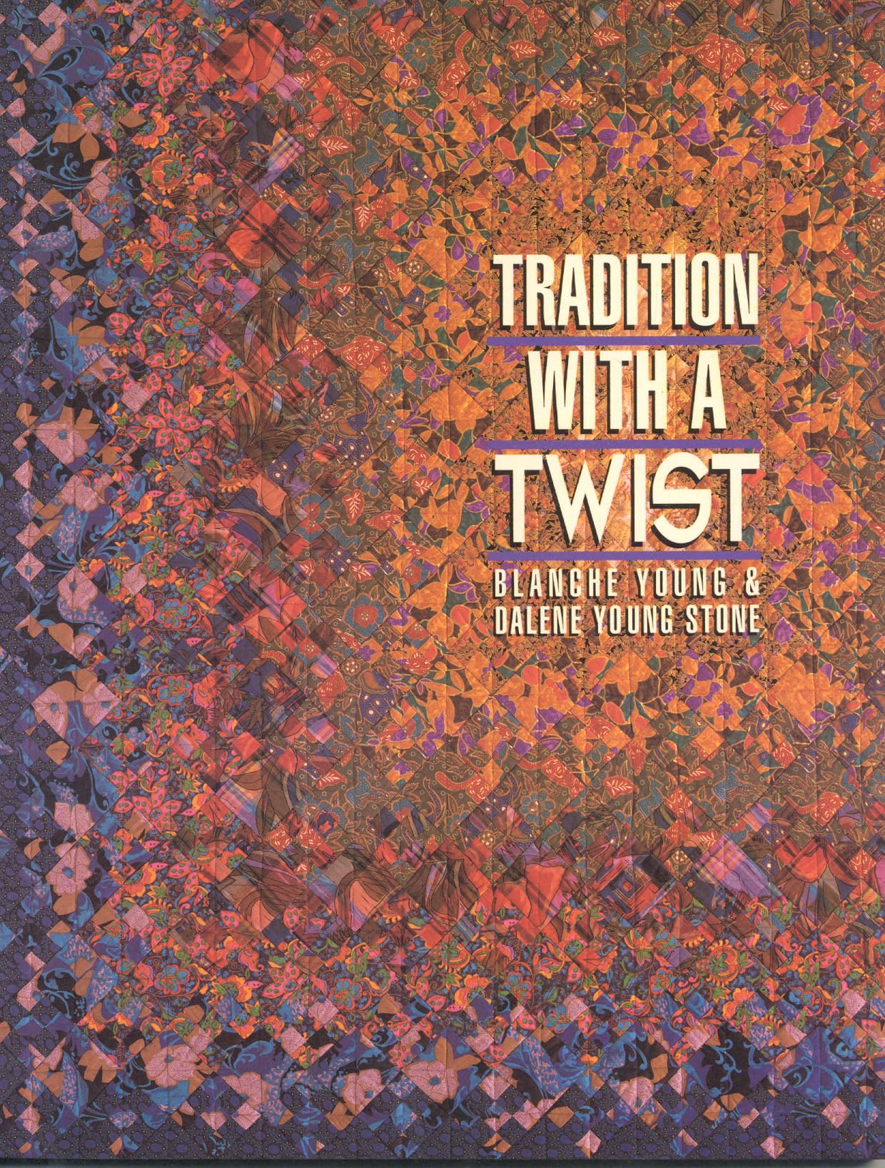 Tradition with a Twist: Variations on Your Favorite Quilts used book depot