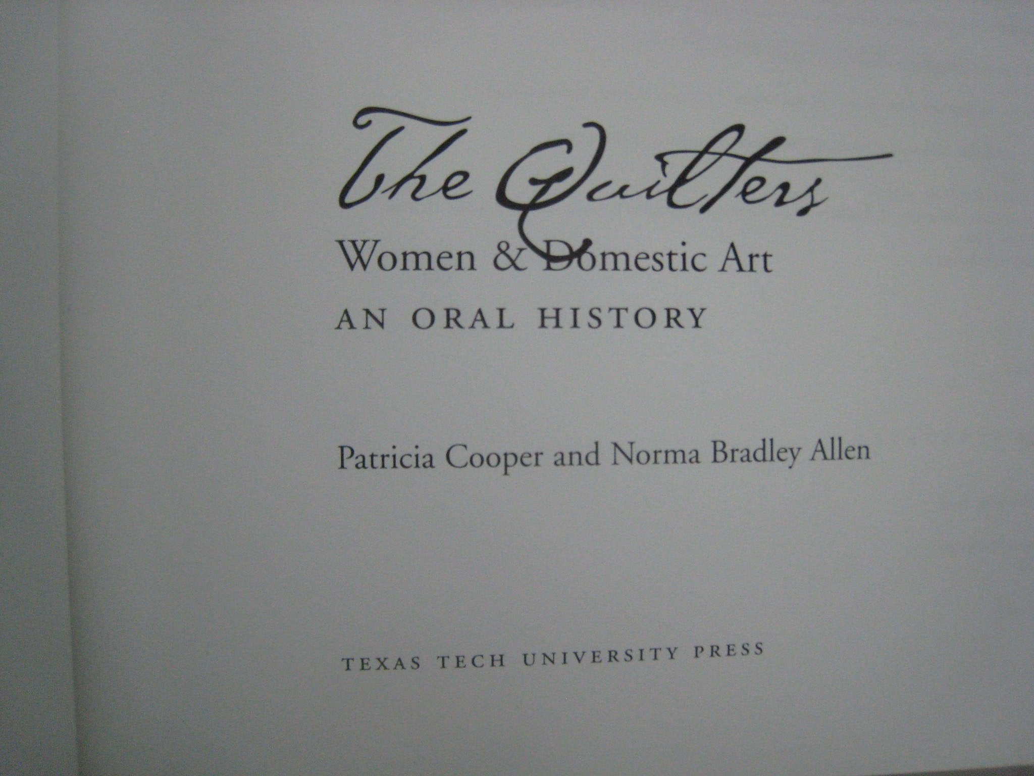 The Quilters: Women and Domestic Art, an Oral History used book depot