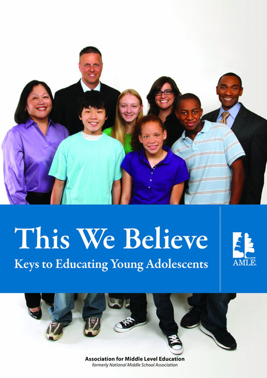 This We Believe: Keys to Educating Young Adolescents [Perfect Paperback] National Middle School Association and Association for Middle Level Education