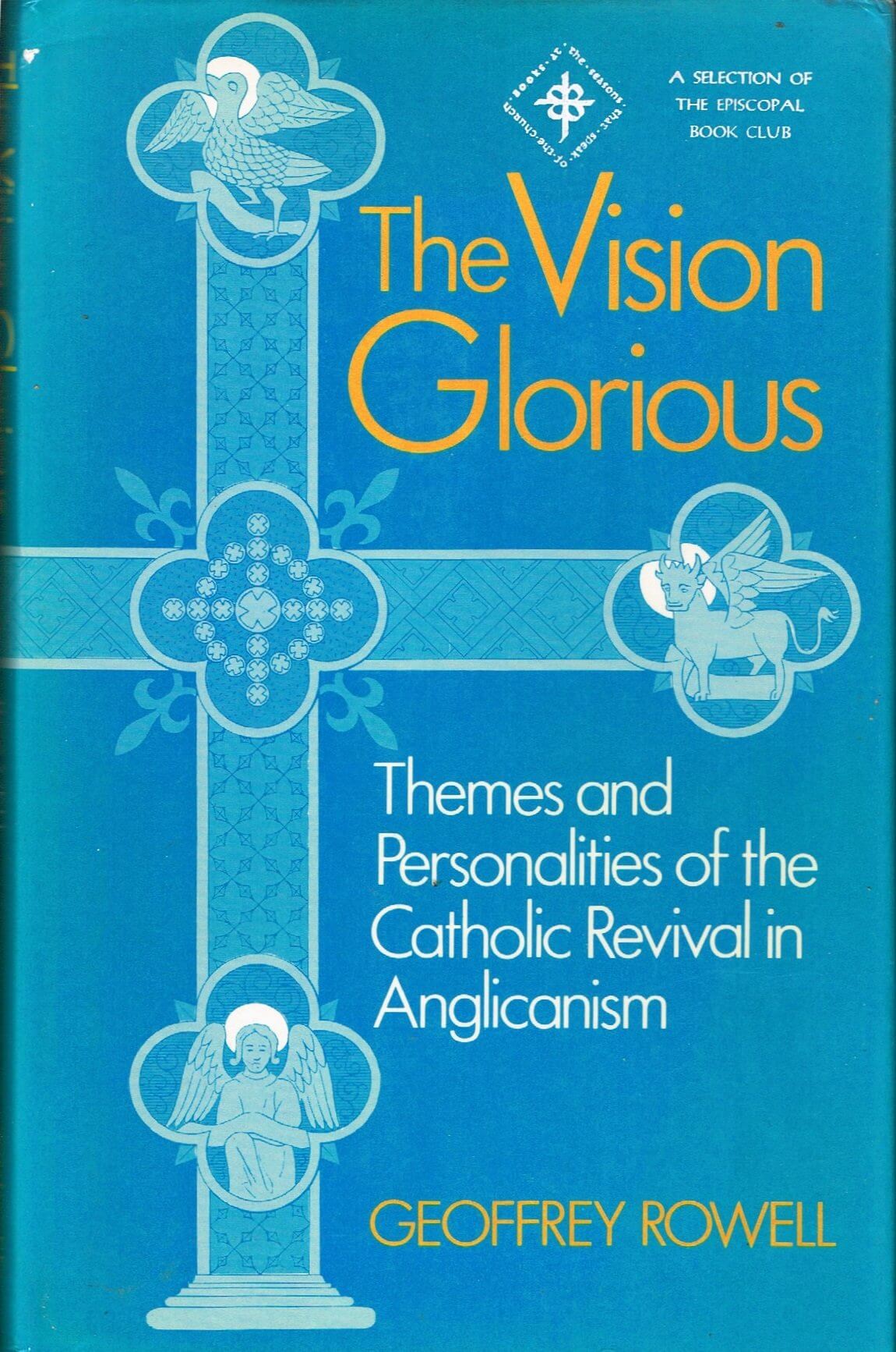The Vision Glorious: Themes and Personalities of the Catholic Revival in Anglicanism used book depot