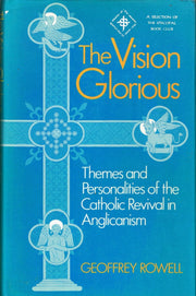 The Vision Glorious: Themes and Personalities of the Catholic Revival in Anglicanism used book depot